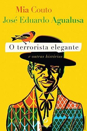 O TERRORISTA ELEGANTE de José Eduardo Agualusa et Mia Couto