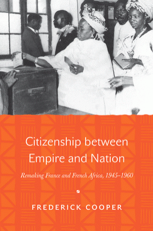 Français et africains ? Etre citoyen au temps de la décolonisation de Frederick Cooper