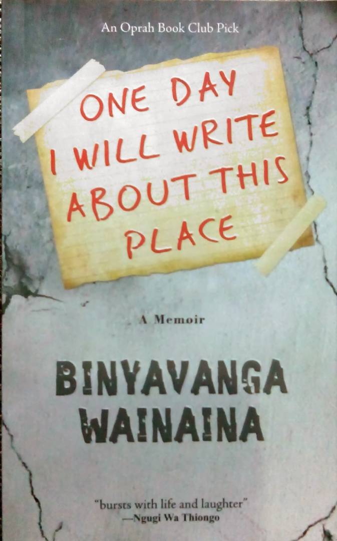 Binyavanga Wainaina - One day I will write about this place