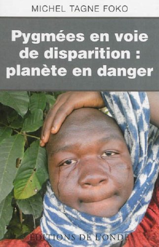 Pygmées-en-voie-de-disparition-planète-en-danger-de-Michel-Tagne-Foko